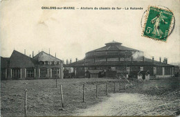 Châlons Sur Marne * Atelier Du Chemin De Fer * La Rotonde - Châlons-sur-Marne