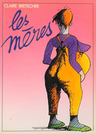 Les MERES Par Claire BRETECHER - 1982 - TBE - Brétecher