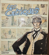 HUGO PRATT - CORTO MALTESE: LES CELTIQUES (édition Originale Cartonnée 1981) 7 Scans - Corto Maltese