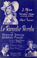 LE PARADIS PERDU - MICHELINE PRESLE ABEL GANCE - 1940 - TB ETAT - - Compositeurs De Musique De Film