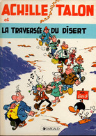 Achille Talon Et La Traversée Du Disert Par Greg - éditions Dargaud De 1990 - Achille Talon