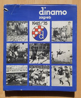 DINAMO ZAGREB 1945-1975 Fredi Kramera, Roman Garber, Zvonimir Magdić Monografija Football Club Croatia, Monograph - Livres