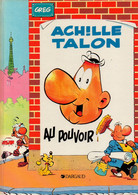 Achille Talon Au Pouvoir Par Greg - éditions Dargaud De 1991 - Achille Talon