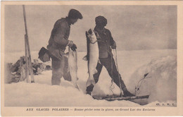 1209 AUX GLACES POLAIRES - BONNE PECHE SOUS LA GLACE AU GRAND LAC DES ESCLAVES - Other & Unclassified