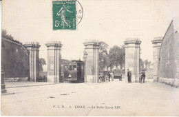 LILLE -  La Porte Louis XIV  - 1907  - P.L.D. - Lille