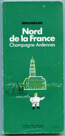 Guide MICHELIN - Nord De La France Champagne Ardennes - 2ème édition - 1972 - Michelin-Führer