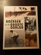 Koersen In De Groote Oorlog - Door P. Cornillie - 2018 - Wielersport - Guerre 1914-18