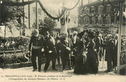 Bar Le Duc * 17 Aout 1913 Poincaré Président De La République à L'inauguration Des Nouveaux Bâtiments De L'hôpital - Bar Le Duc