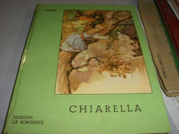 LIBRO"CHIARELLA" EDITRICE LA SORGENTE 1955 - Novelle, Racconti