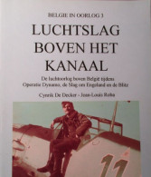 Luchtslag Boven Het Kanaal  ... Operatie Dynamo, De Slag Om Engeland En De Blitz - 1993 - Oorlog 1939-45