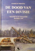 De Dood Van Een Divisie - In De Hel Van De Schnee-Eifel - Ardennenoffensief 1944 - Door C. Whiting - 1994 - Guerre 1939-45