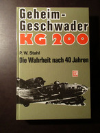 Geheim-Geschwader KG 200 - P. Stahl - Die Wahrheit Nach 40 Jahren - 1995 - War 1939-45