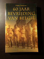 60 Jaar Bevrijding Van België - Door Pieter Dewever - 2004 - Oorlog 1939-45