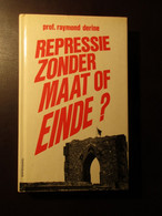 Repressie Zonder Maat Of Einde? - Door R. Derine - 1978 - Guerre 1939-45