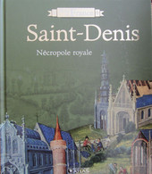 Collection Rois De France  SAINT DENIS Nécropole Royale Livre ATLAS - Enciclopedie