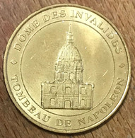 75007 PARIS DÔME INVALIDES TOMBEAU DE NAPOLÉON MDP 2001 MÉDAILLE MONNAIE DE PARIS JETON TOURISTIQUE MEDALS COINS TOKENS - 2001