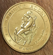 75007 PARIS MUSÉE RODIN LE BAISER MDP 2005 MEDAILLE SOUVENIR MONNAIE DE PARIS JETON TOURISTIQUE MEDALS COINS TOKENS - 2005