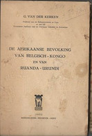 09 03 26//     DE AFRIKAANSE BEVOLKING VAN BELG.KONGO EN RUANDA URUNDI  G VAN DERKERKEN 1952   194 P - Non Classés