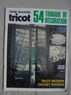 Ancien - Revue Votre Magazine Tricot Hors Série 54 Travaux De Décoration 1980 - Casa & Decoración