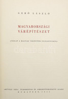 Gerő László: Magyarországi Várépítészet. (Vázlat A Magyar Várépítés Fejezeteiről.) Bp., 1955, Művelt Nép, 511 P. + 1 (té - Non Classificati