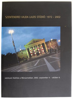 Novotny Tihamér (szerk.): Szentendrei Vajda Lajos Stúdió: 1972-2002. Szentendre, 2002, Vajda Lajos Stúdió Kulturális Egy - Unclassified