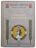 Malonyay Dezső: Mednyánszky. Művészeti Könyvtár. Fekete-fehér Képekkel Illusztrált. Bp., 1905, Lampel Róbert (Wodianer F - Non Classificati