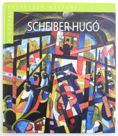 Molnos Péter: Scheiber Hugó. A Magyar Festészet Mesterei. Bp.,2015, Kossuth-Magyar Nemzeti Galéria. Kiadói Kartonált Pap - Unclassified