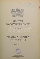 Magyar Gyógyszerkönyv. Pharmacopoea Hungarica. IV. Kiadás. Bp., 1934, M. Kir. Állami Nyomda, 424 P. Kiadói Aranyozott Eg - Unclassified