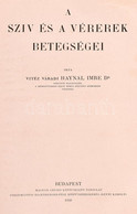 Haynal Imre: A Szív és Vérerek Betegségei. Bp., 1938., Magyar Orvosi Könyvkiadó-Társulat, XIV+487 P. Kiadói Aranyozott E - Ohne Zuordnung