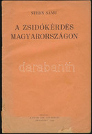 Stern Samu: A Zsidókérdés Magyarországon. Bp., 1938, Pesti Izr. Hitközség. Kissé Sérült Papír Kötésben. - Unclassified