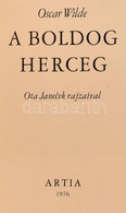 Oscar Wilde: A Boldog Herceg. Ota Janecek Rajzaival. Fordította: Lengyel Balázs. Prága, 1976, Artia. Kiadói Egészvászon- - Unclassified