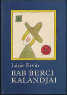 Lázár Ervin: Bab Berci Kalandjai. Réber László. Bp.,1989,Móra. Kiadói Kartonált Papírkötés. - Non Classificati