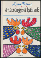 Móra Ferenc: A Hatrongyosi Kakasok. Állatmesék. Saját Kutatási Anyagának Felhasználásával Válogatta Madácsy László. Bp., - Non Classificati