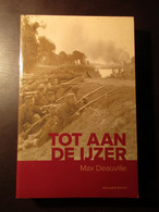 Tot Aan De Ijzer - Door Max Deauville - 2011  (vertaling Uit Het Frans) - War 1914-18