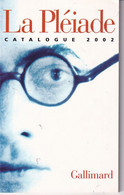 Catalogue 2002 La Pléiade 156 Pages - La Pleiade