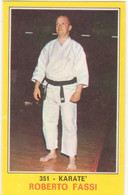 351 ROBERTO FASSI - KARATE' - CAMPIONI DELLO SPORT PANINI 1970-71 - Martial Arts