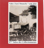 81----VABRE---8ème Salon Des Collectionneurs Dimanche 7 Août 2016--voir 2 Scans - Lisle Sur Tarn