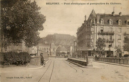 Belfort * Pont Stratégique Et Perspective Du Château - Belfort - Ville