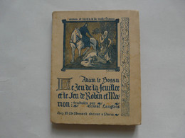 ADAM LE BOSSU - LE JEU DE LA FEUILLEE ET LE JEU DE ROBIN ET MARION 1923 - Auteurs Français