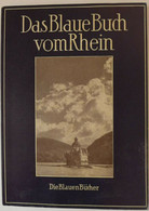 Elly Heuss Knapp - Das Blaue Buch Vom Rhein / éd. Karl Robert Langewiese, Coll. "Die Blauen Bücher" - 1953 - Arte