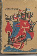 LE SEL DE LA MER - Louis C. PICALAUSA - EO - Casterman - 1944 - Coll. "Autour Du Feu" N°10- Illustrations De L'auteur - Auteurs Belges