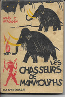 LES CHASSEURS DE MAMMOUTHS - Louis C. PICALAUSA - 1946 / 3è éd.  Casterman Coll. "Autour Du Feu" - Illust. De L'auteur S - Belgische Schrijvers