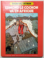 BD - EDMOND LE COCHON VA EN AFRIQUE - Rochette/Veyron - 1983 - - Veyron