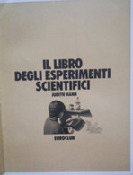 Il Libro Degli Esperimenti Scientifici Di Judith Ann 1980 Ed. Longanesi Euroclub Come Da Foto Ricco Di Illustrazioni - Mathematik Und Physik