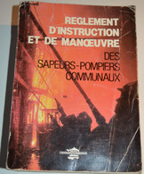 Rare Livre Règlement D'instruction Et De Manoeuvre Des Sapeurs Pompiers Communaux 1978 - Feuerwehr