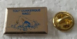 Pin's - Sports - Natation - TOUT DUNKERQUE NAGE  - - Schwimmen