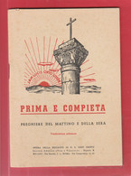 LIBRI 0225 - PRIMA E COMPIETA - Preghiere Del Mattino E Della Sera - - Religione