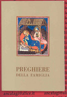 LIBRI 0220A - PREGHIERE DELLA FAMIGLIA - - Religione