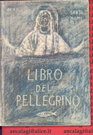 LIBRI 0214 - LIBRO DEL PELLEGRINO - Anno Santo 1950 - Religione