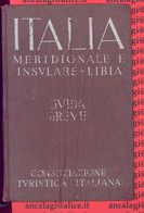 LIBRI 0218 - ITALIA MERIDIONALE E INSULARE - LIBIA - Guida Breve - - Historia, Filosofía Y Geografía